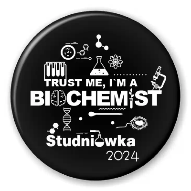 przypinka Studniówka trust me I am biochemist