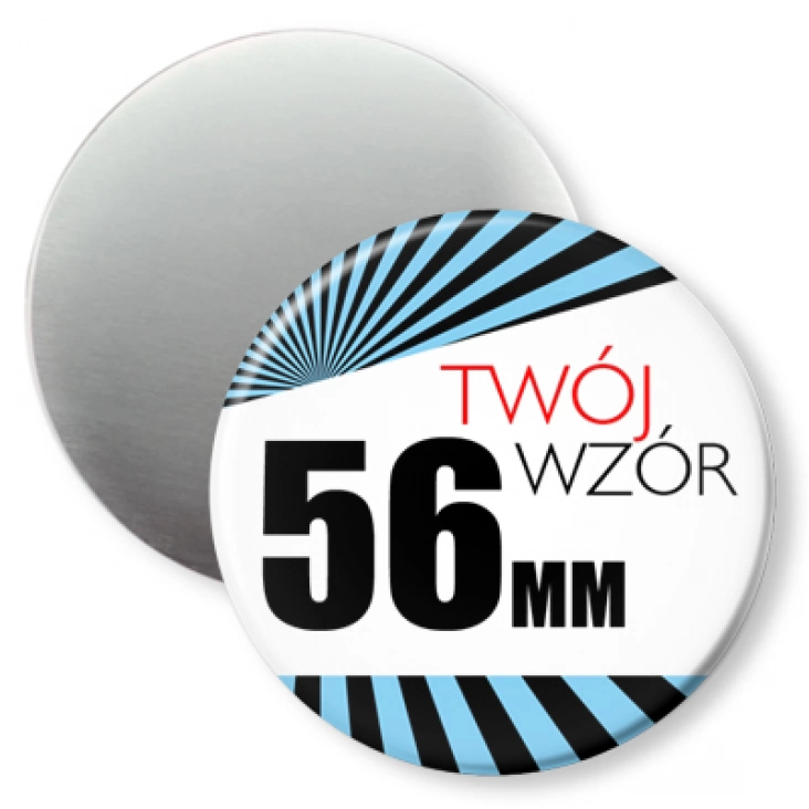 przypinka Przypinka 56mm magnes Twój wzór