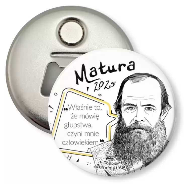 przypinka otwieracz-magnes Matura z Dostojewskim