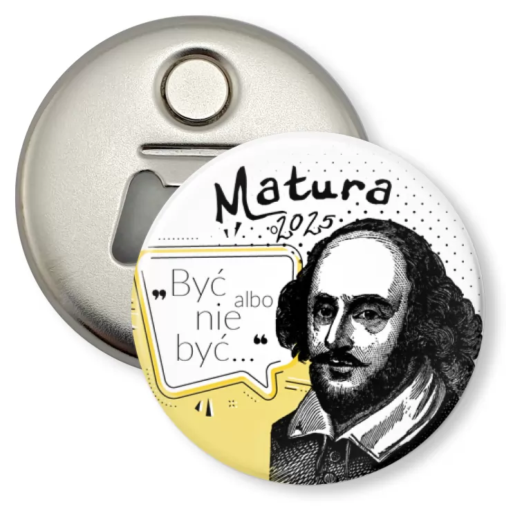 przypinka otwieracz-magnes Matura z Williamem Shakespearem