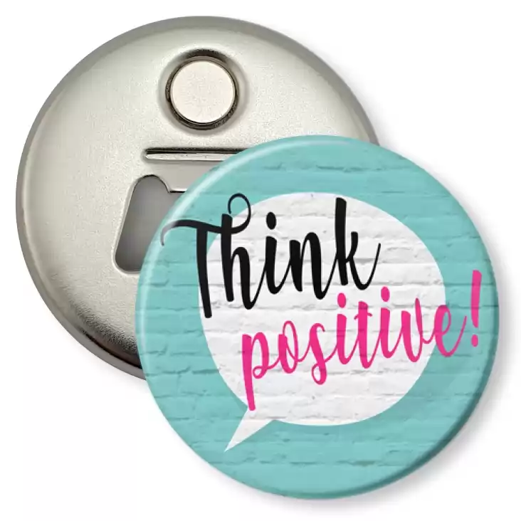 przypinka otwieracz-magnes Think positive